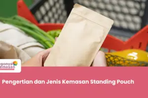 Pengertian dan Jenis Kemasan Standing Pouch