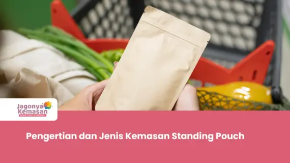 Pengertian dan Jenis Kemasan Standing Pouch