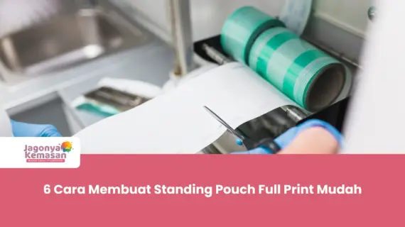 6 Cara Membuat Standing Pouch Full Print Mudah
