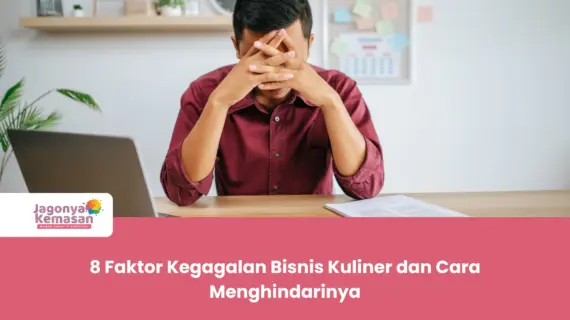 8 Faktor Kegagalan Bisnis Kuliner dan Cara Menghindarinya