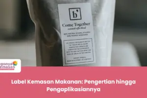 Label Kemasan Makanan: Pengertian hingga Pengaplikasiannya