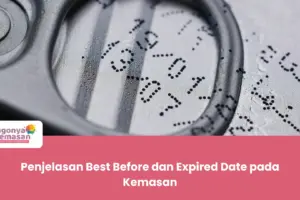 Penjelasan Best Before dan Expired Date pada Kemasan