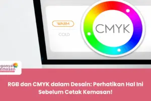 RGB dan CMYK dalam Desain: Perhatikan Hal Ini Sebelum Cetak Kemasan!