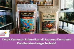 Cetak Kemasan Pakan Ikan di Jagonya Kemasan Kualitas dan Harga Terbaik!