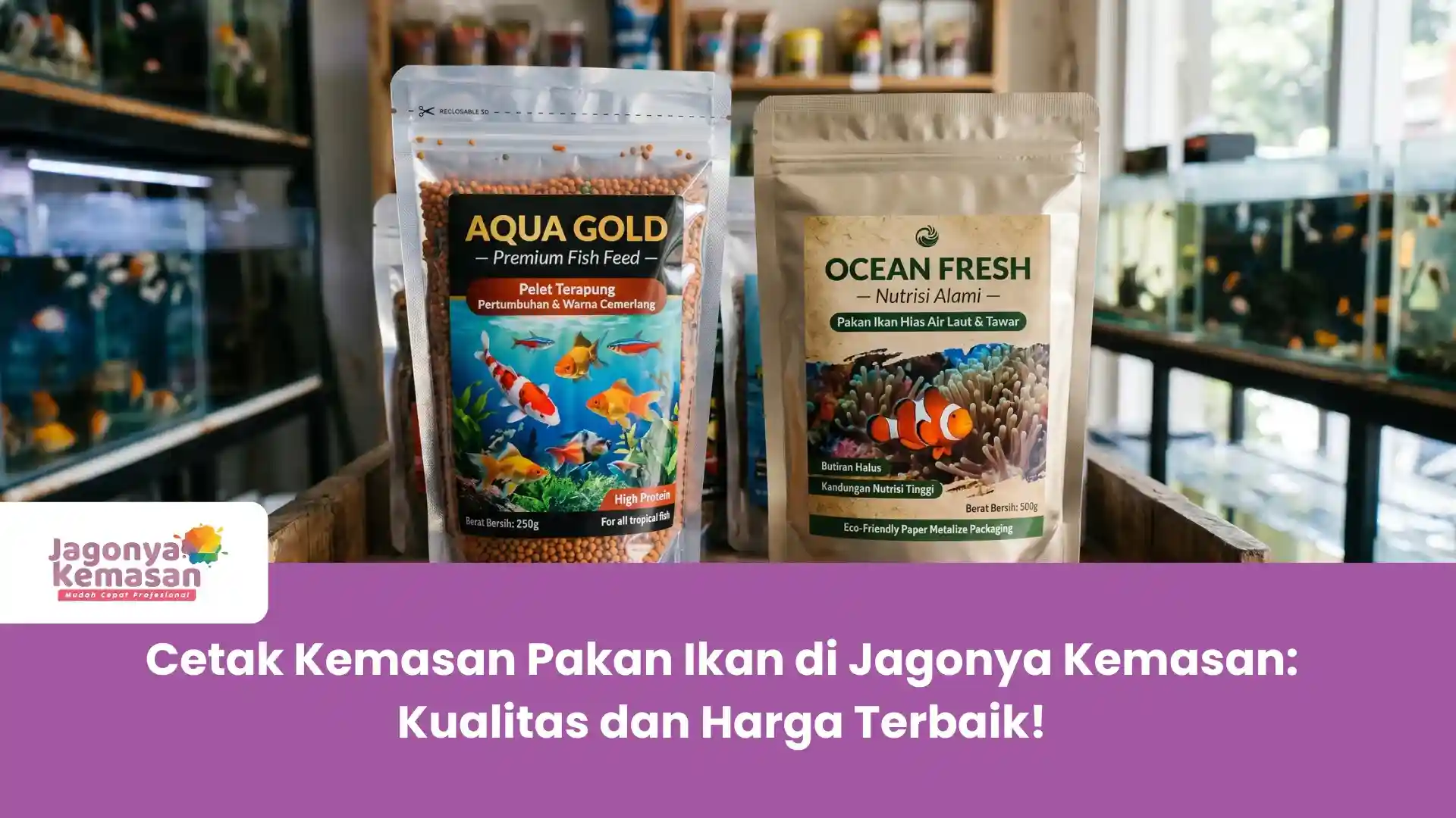 Cetak Kemasan Pakan Ikan di Jagonya Kemasan Kualitas dan Harga Terbaik!