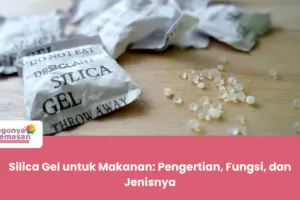 Silica Gel untuk Makanan: Pengertian, Fungsi, dan Jenisnya