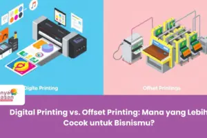 Digital Printing vs. Offset Printing: Mana yang Lebih Cocok untuk Bisnismu?