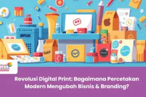 Revolusi Digital Print: Bagaimana Percetakan Modern Mengubah Bisnis & Branding?
