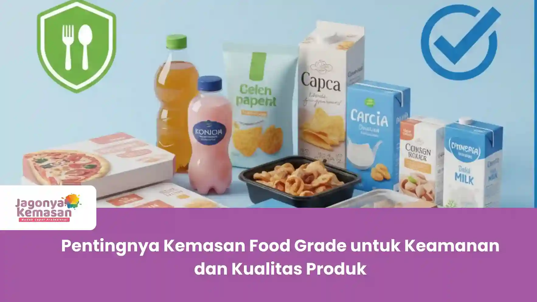 Pentingnya Kemasan Food Grade untuk Keamanan dan Kualitas Produk