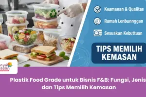 Plastik Food Grade untuk Bisnis F&B: Fungsi, Jenis, dan Tips Memilih Kemasan