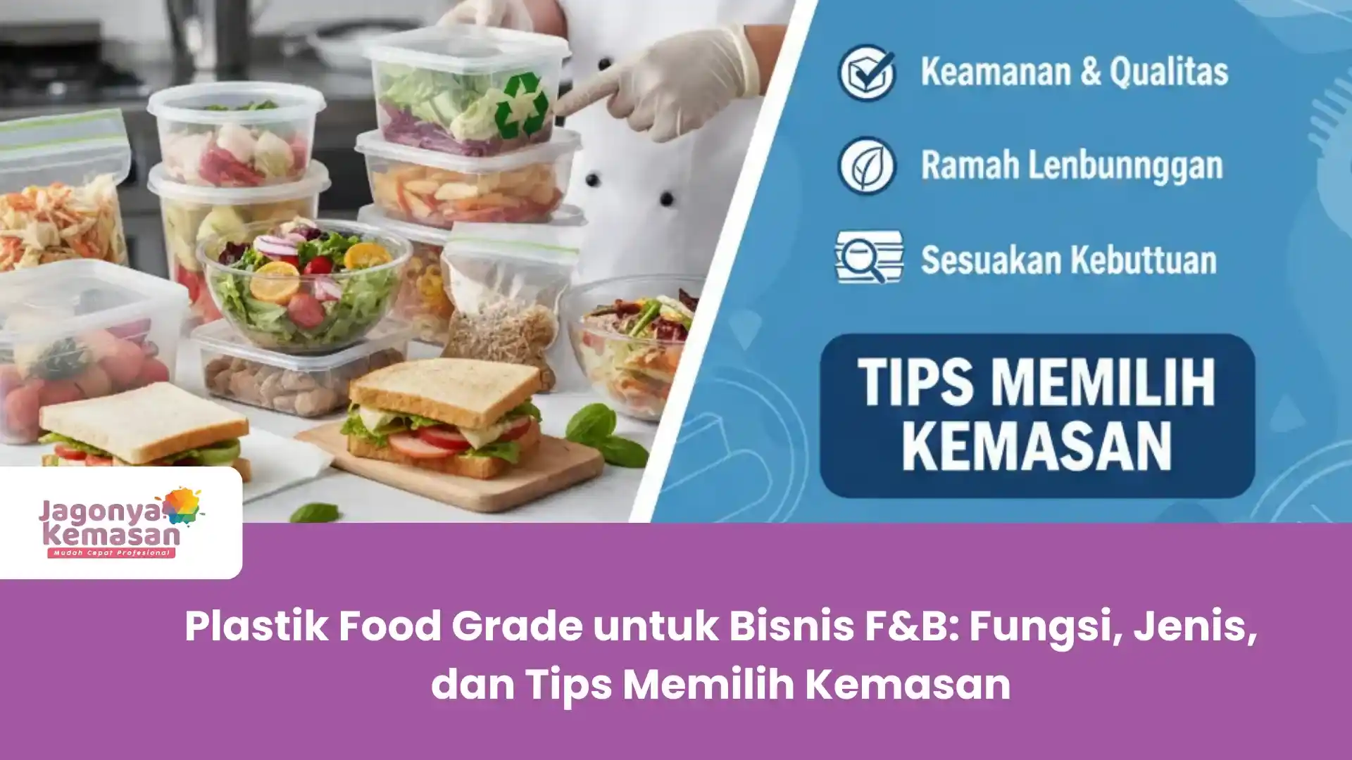 Plastik Food Grade untuk Bisnis F&B: Fungsi, Jenis, dan Tips Memilih Kemasan