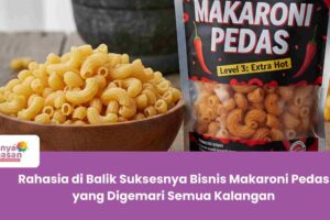 Rahasia di Balik Suksesnya Bisnis Makaroni Pedas yang Digemari Semua Kalangan