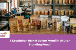 5 Kesalahan UMKM dalam Memilih Ukuran Standing Pouch