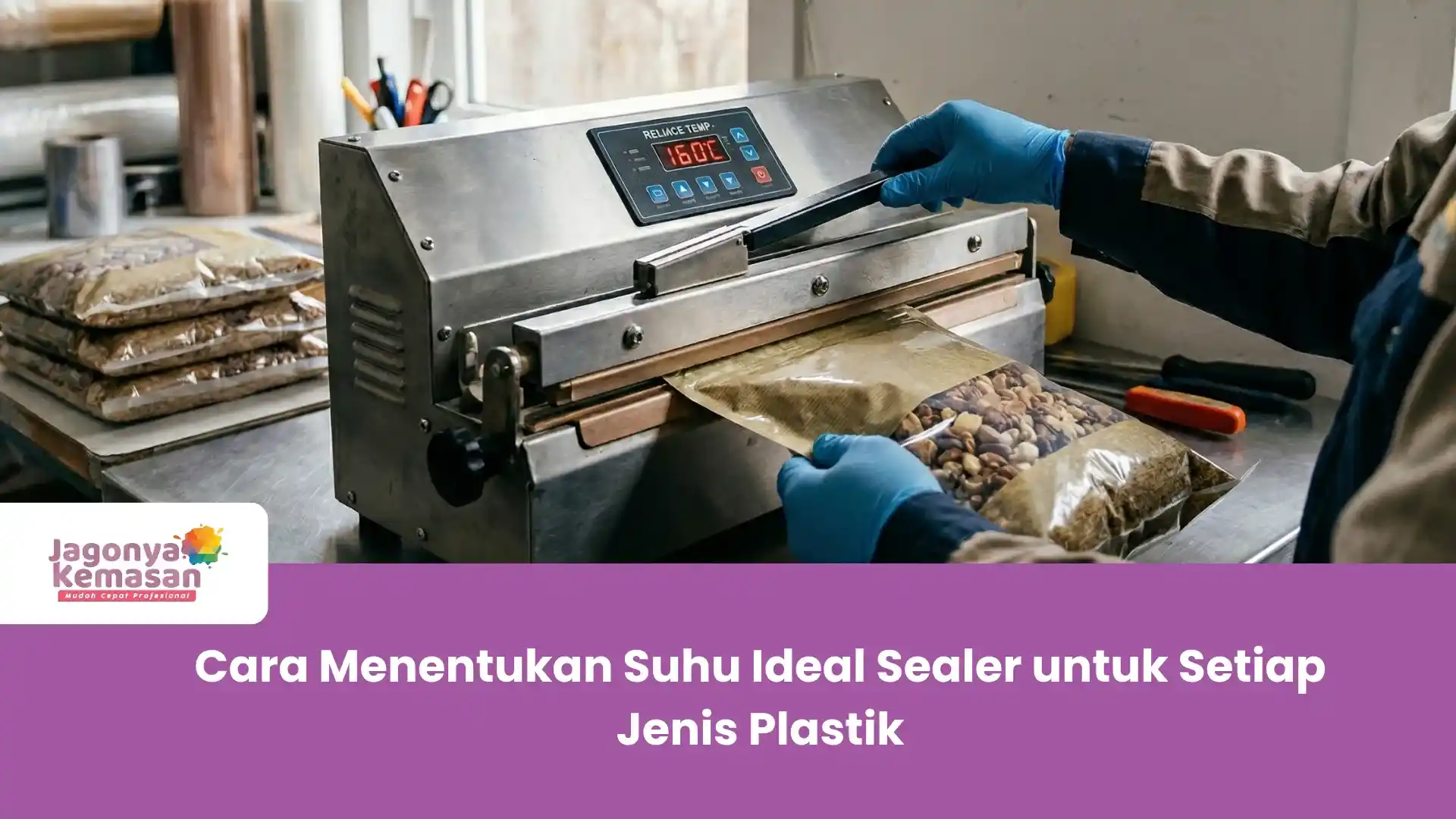 Cara Menentukan Suhu Ideal Sealer untuk Setiap Jenis Plastik