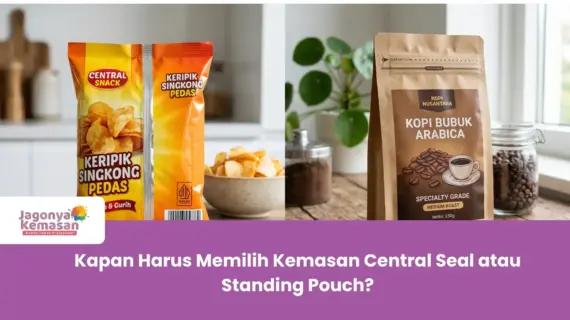 Kapan Harus Memilih Kemasan Central Seal atau Standing Pouch?