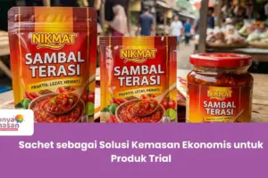 Sachet sebagai Solusi Kemasan Ekonomis untuk Produk Trial