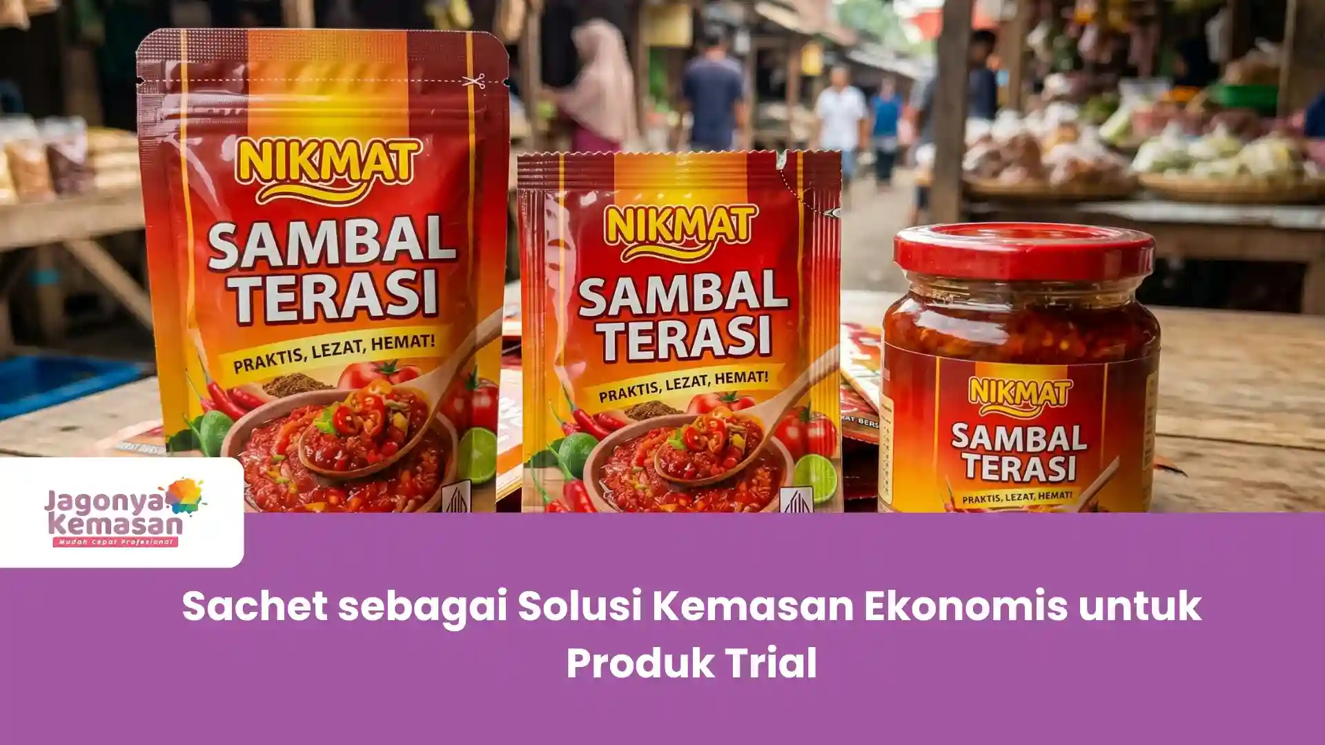Sachet sebagai Solusi Kemasan Ekonomis untuk Produk Trial