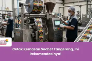 Cetak Kemasan Sachet Tangerang, Ini Rekomendasinya!