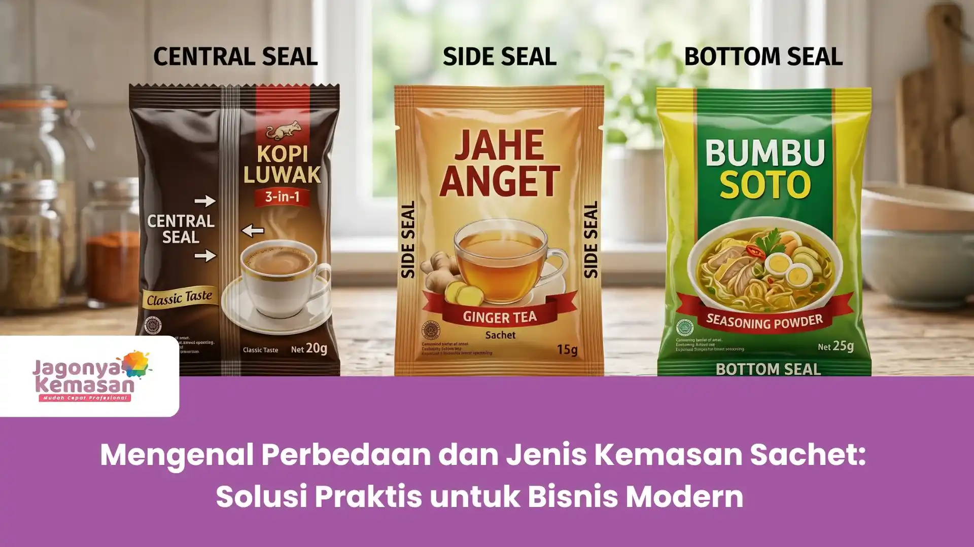 Mengenal Perbedaan dan Jenis Kemasan Sachet Solusi Praktis untuk Bisnis Modern