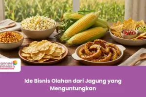 Ide Bisnis Olahan dari Jagung yang Menguntungkan