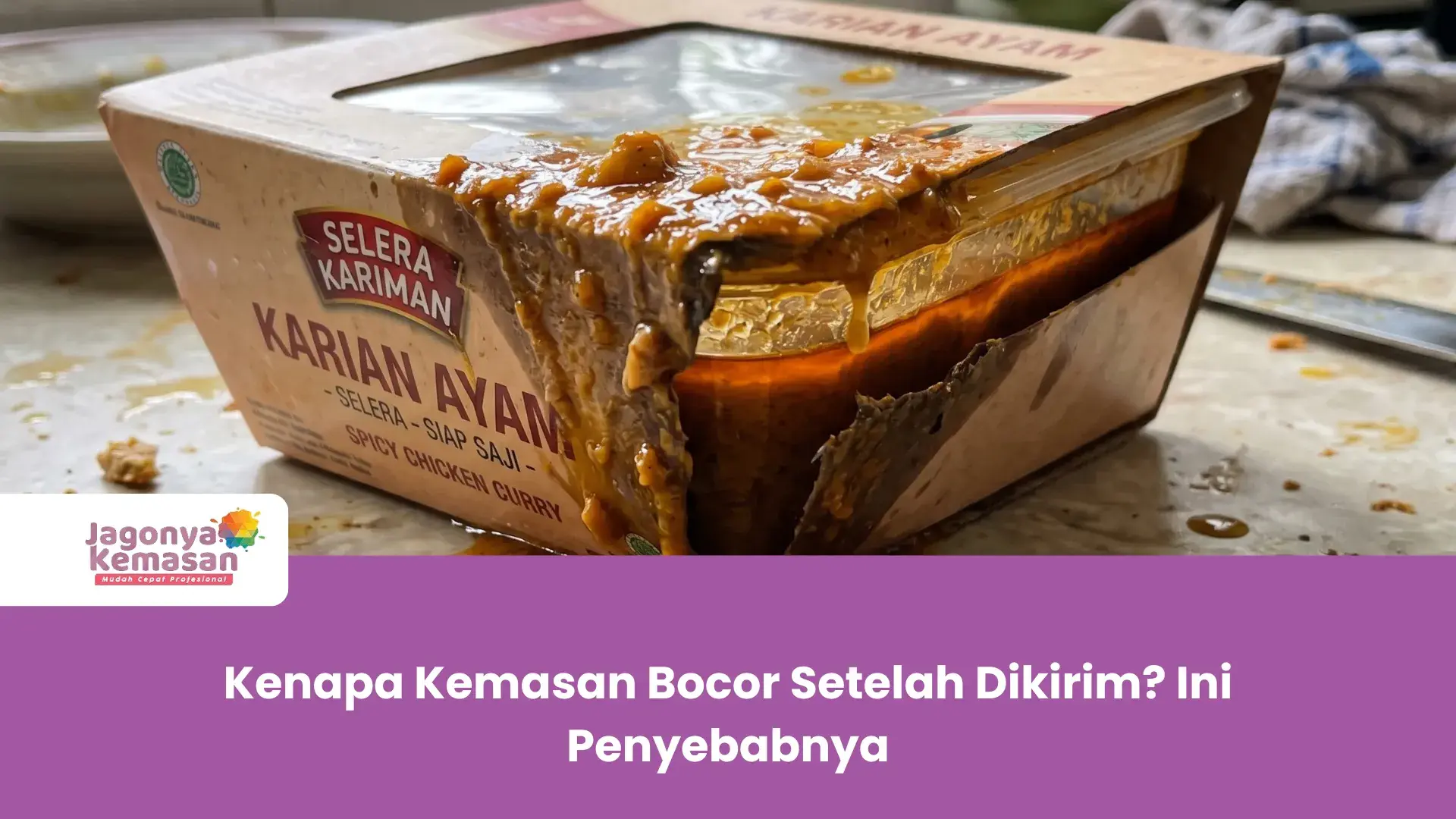 Kenapa Kemasan Bocor Setelah Dikirim? Ini Penyebabnya