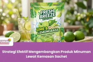 Strategi Efektif Mengembangkan Produk Minuman Lewat Kemasan Sachet