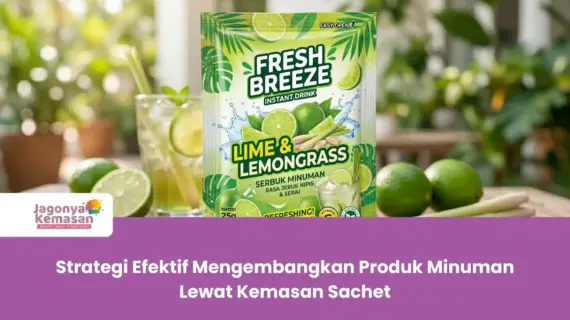 Strategi Efektif Mengembangkan Produk Minuman Lewat Kemasan Sachet