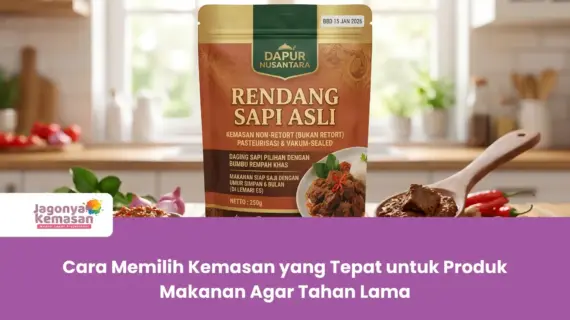 Cara Memilih Kemasan yang Tepat untuk Produk Makanan Agar Tahan Lama